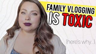 I Was a Family Vlogger for 4 Years & It Was TOXIC | Here's Why