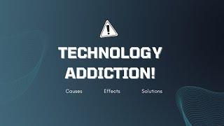 Addiction to Technology | Causes |Effects| Solution | Alisha Rahman | Project