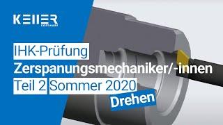 Simulation zur IHK-Abschlussprüfung Teil 2 für Zerspanungsmechaniker/innen Sommer 2020 Drehen