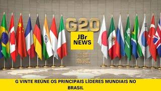 JBR NEWS - G20 Reúne os principais líderes mundiais no Brasil