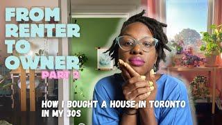 My first home! How I bought a home in Toronto in my 30s (part 2)