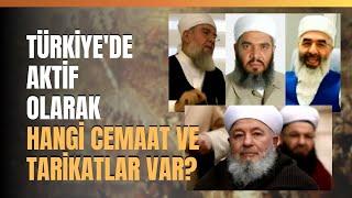 Türkiye'de Aktif Olarak Hangi Cemaat Ve Tarikatlar Var? Cemaat Ve Tarikatların Siyasetle İlişkisi..