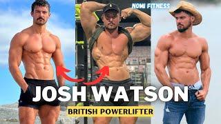 British Model & Powerlifer - Josh Watson|Lifestyle|Nomi Fitness