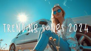 Best trending songs 2024  Popular chill tiktok songs 2024 ~ Best acoustic songs 2024