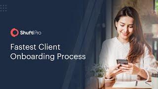 KYC | Real Time Client Onboarding Process Through Shufti Pro