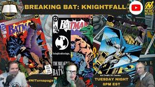 BREAKING BAT: BATMAN - KNIGHTFALL (DC COMICS) NERD INITIATIVE TURN A PAGE EP. 15