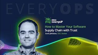 Shlomi Ben Haim, JFrog CEO, and Scott Johnson, Docker CEO - How to Master Your Software Supply Chain