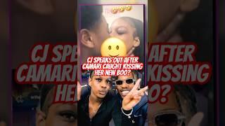 CJ Speaks Out After Camari Caught Kissing Her New Boyfriend #cjsocool #camari #teafavs