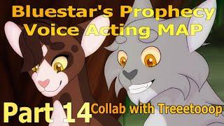 Bluestar's Prophecy - Voice Acting MAP - Part 14 - Collab with treeetooop