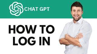 How To Log in to ChatGPT | ChatGPT Login Tutorial: A Step-by-Step Guide | Openai Tutorial