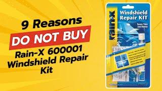  DON'T BUY RAIN-X 600001 WINDSHIELD REPAIR KIT UNTIL YOU WATCH THIS!  (9 REASONS)