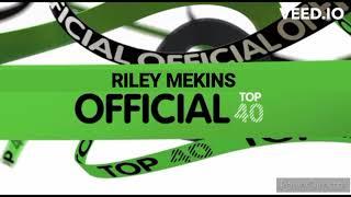 Riley Mekins Official Top 40 Bumper (2017) @RileyM_II