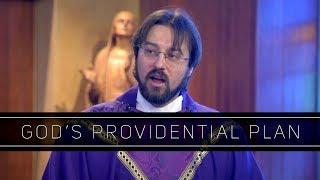 God's Providential Plan | Homily: Father Adrian Milik