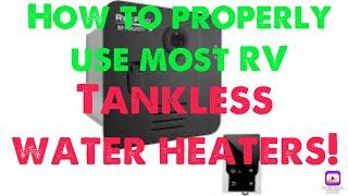 RV tankless water heaters, the right way to use them!