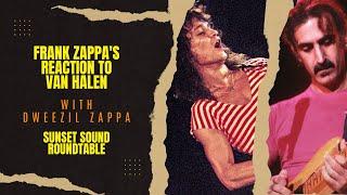 Wow! How Frank Zappa felt about Eddie Van Halen. Dweezil Zappa explains on Sunset Sound Roundtable