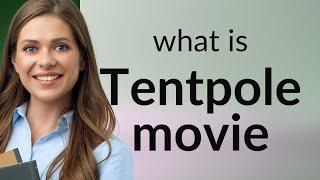 Understanding "Tentpole Movie": A Deep Dive into Film Industry Jargon