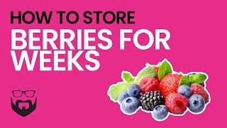 How to Store Berries for Weeks