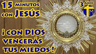 15 minutos con Jesús Sacramentado. Adoración al Santísimo Sacramento del Altar. Visita al Santísimo.