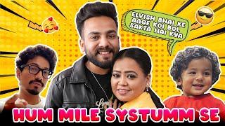 Hum Mile Systumm Se @ElvishYadavVlogs  | Bharti Singh | Haarsh Limbachiyaa | Golla