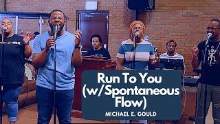 Run To You (Atmosphere Of Heaven) + Spontaneous Worship - Michael E. Gould