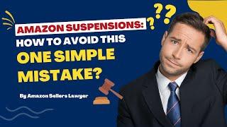 AMAZON SUSPENSION : HOW TO AVOID THIS ONE SIMPLE MISTAKE