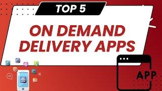 Top Five On Demand Delivery Apps Driving your own Car, truck or Van