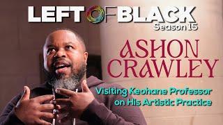 Left of Black | Author Ashon Crawley on Gender Performance & Praise Breaks in Black Church & His Art