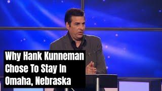 Why Hank Kunneman Chose To Stay In Omaha, Nebraska