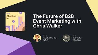 The Future of B2B Event Marketing with Chris Walker