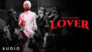 LOVER: Diljit Dosanjh (Official Audio) Intense | Raj Ranjodh | MoonChild Era | Latest Song 2021