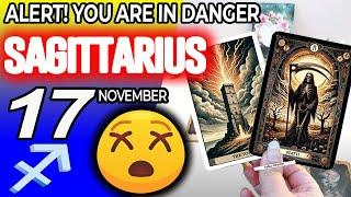 Sagittarius  ALERT YOU ARE IN DANGER  horoscope for today NOVEMBER 17 2024  #sagittarius tarot