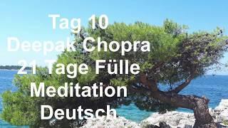 Tag 10 der 21 Tage Fülle Meditation von Deepak Chopra, Deutsch