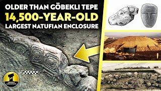 3,000 Years OLDER Than Göbekli Tepe: 14,500-Year-Old Largest Natufian Enclosure