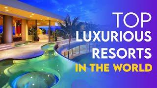 Top 10 Most Luxurious Resorts In The World | The Best Expensive Resorts In 2022 | Prime Luxury