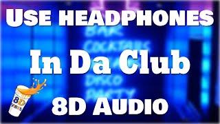 50 Cent - In Da Club (8D AUDIO)  [BEST VERSION]