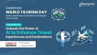 World Tourism Day: Unleashing the Power of AI to Enhance Travel Experiences and Destinations️