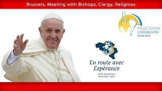 Brussels, Meeting with Bishops, Clergy, Religious and Catechists, September 28, 2024, Pope Francis