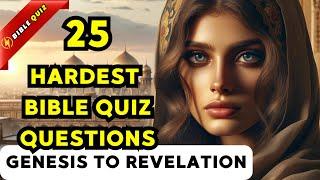 IMPOSSIBLE BIBLE QUIZ (4K) - 25 Bible Questions ABOUT GENESIS TO REVELATION - Bible Quiz Channel