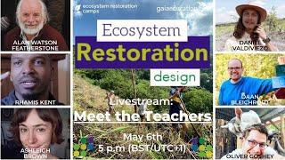 Meet the Teachers | Ecosystem Restoration Design Online Course