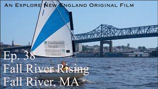 ENE Episode 38: "Fall River Rising," Fall River, MA