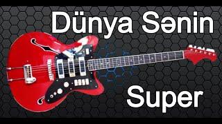 Dünya Sənin | Gitara Super İfa | Dinləməyə Dəyər Məncə