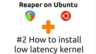 How to install low latency kernel on ubuntu [english cc available]