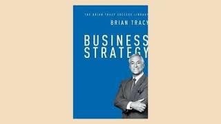 Business Strategy by Brian Tracy Full Audiobook