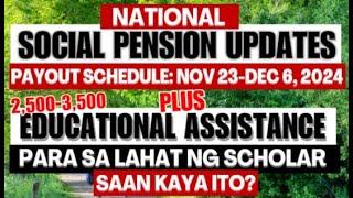 SOCIAL PENSION PAYOUT UPDATES AS OF NOV 23 - DEC 6, 2024 PLUS 3,500 EDUCATIONAL ASSISTANCE! SAAN ITO