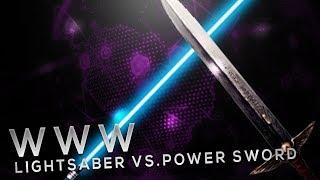 WWW | Lightsaber Vs  Power Sword