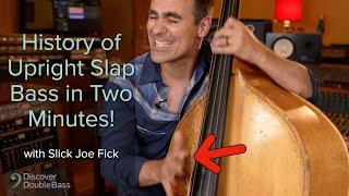 Most people play the bass, I like to SLAP the bass!