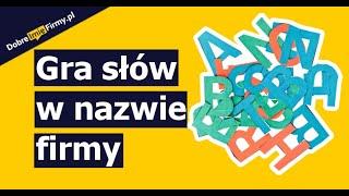 Gra słów w nazwie firmy | Jak nazwać firmę z użyciem GRY SŁÓW