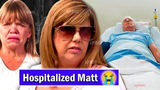 Matt Roloff Hospitalized | Alone Caryn | Amy Roloff Crying | Little People Big World | TLC