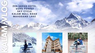 Kalam | ZenLuxux | Mahodand Lake | Usho Forest | Sky Cycle | Kalam Mall Road