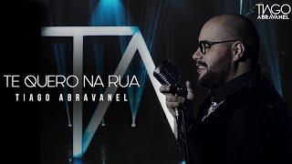 Tiago Abravanel - Te quero Na Rua